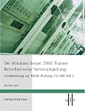Der Windows Server 2003 Trainer, Betreiben einer Serverumgebung, Vorbereitung zur MCSE-Prüfung 70-290 Teil 2