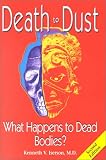Death to Dust: What Happens to Dead Bodies?