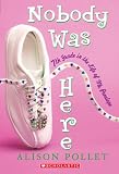 Nobody Was Here: Seventh Grade in the Life of Me, Penelope