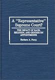 A Representative Supreme Court?: The Impact of Race, Religion, and Gender on Appointments (Contributions in Legal Studies)