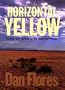 Horizontal Yellow: Nature and History in the Near Southwest