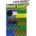 Click here to buy Good Luck and Tight Lines: A Sure-Fire Guide to Florida's Inshore Fishing by  R.G. Schmidt.