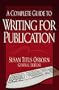 A Complete Guide to Writing for Publication