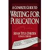 A Complete Guide to Writing for Publication