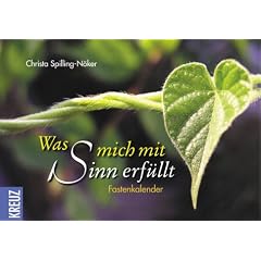 Was mich mit Sinn erf�llt. Fastenkalender