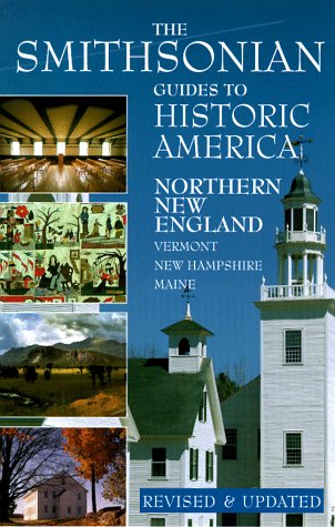 Northern New England: Smithsonian Guides (Smithsonian Guide to Historic America) (Vol 4)