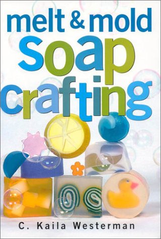 Melt & Mold Soap Crafting