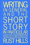 Writing in General and the Short Story in Particular: An Informal Textbook
