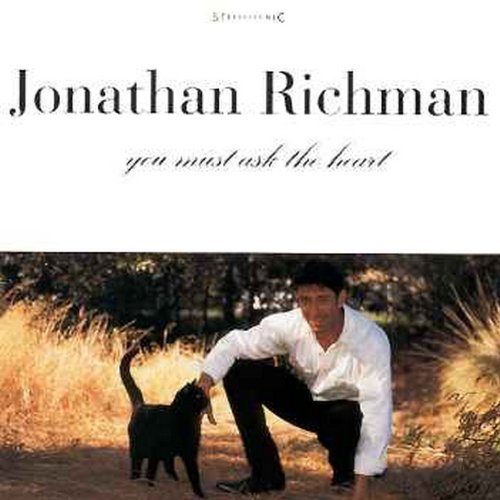Jonathan Richman - You Must Ask The Heart - Zortam Music