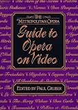 The Metropolitan Opera Guide to Opera on Video