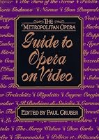 The Metropolitan Opera Guide to Opera on Video