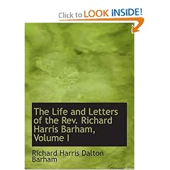 The Life and Letters of the Rev. Richard Harris Barham, Volume I