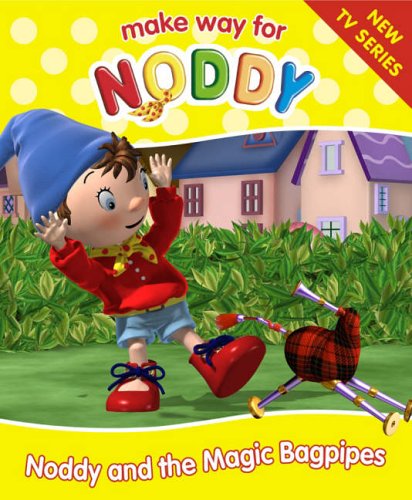 Noddy and the Magic Bagpipes (Make Way for Noddy)