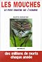 Les mouches - Le pire ennemi de l'homme - Des millions de morts chaque ann�e