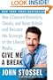 Give Me a Break: How I Exposed Hucksters, Cheats, and Scam Artists and Became the Scourge of the Liberal Media...