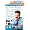 Give Me a Break: How I Exposed Hucksters, Cheats, and Scam Artists and Became the Scourge of the Liberal Media...