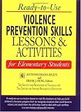Ready-to-use Violence Prevention Skills : Lessons &  Activities For Elementary Students