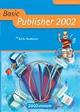 Basic Publisher 2002 (Basic ICT Skills)