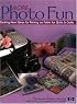 More Photo Fun: Exciting New Ideas for Printing on Fabric for Quilts and Crafts (Hewlett Packard Company)