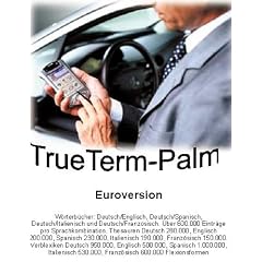 TrueTerm-Palm EuroVersion, 1 CD-ROM Dtsch.-Engl./Dtsch.-Span./Dtsch.-Italien./Dtsch.-Franz�s. 600.000 Eintr�ge pro Sprachkombination. F�r Windows 98/NT/2000/Me/XP/PalmOS