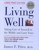 : Living Well: Taking Care of Yourself in the Middle and Later Years (Large Print Edition)