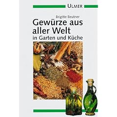 Gew�rze aus aller Welt in Garten und K�che