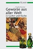 Gew�rze aus aller Welt in Garten und K�che
