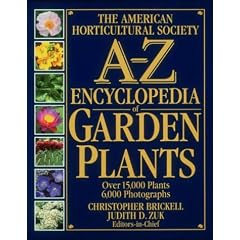 The American Horticultural Society A-Z Encyclopedia of Garden Plants (American Horticultural Society Practical Guides)