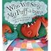 Who Will Sing My Puff-a-bye?