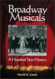 Broadway Musicals: A Hundred Year History