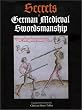 Secrets of German Medieval Swordsmanship: Sigmund Ringeck's Commentaries on Liechtenauer's Verses