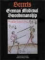 Secrets of German Medieval Swordsmanship: Sigmund Ringeck's Commentaries on Liechtenauer