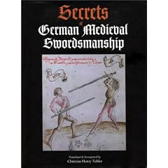 Secrets of German Medieval Swordsmanship: Sigmund Ringeck's Commentaries on Liechtenauer's Verses