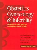 Obstetrics, Gynecology and Infertility: Handbook for Clinicians-Resident Survival Guide