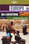 Lonely Planet Europe on a Shoestring Lonely Planet Europe on a Shoestring