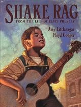 Shake Rag: From the Life of Elvis Presley