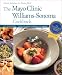 The Mayo Clinic Williams-Sonoma Cookbook: Simple Solutions for Eating Well