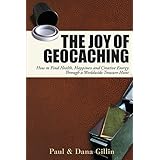 the joy of geocaching how to find health happiness and creative energy through a worldwide treasure hunt