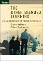 The Other Blended Learning: A Classroom-centered Approach