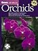 Ortho's All About Orchids (Ortho's All About Gardening)