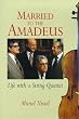 Married to the Amadeus: Life with a String Quartet