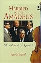 Married to the Amadeus: Life with a String Quartet