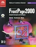 Microsoft FrontPage 2000: Complete Concepts and Techniques (Shelly Cashman Series)