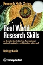 Real World Research Skills: An Introduction to Factual, International, Judicial, Legislative, and Regulatory Research (Research Skills Series)