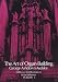 Art of Organ Building (Volume 1 of 2)