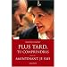 Plus tard, tu comprendras suivi de Maintenant, je sais
