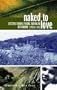 Naked to Love: Letters from a Young American in Panama, 1952-54