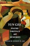 Yun Gee: Poetry, Writings, Art, Memories (Jacob Lawrence Series on American Artists)