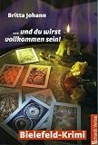 ... und du wirst vollkommen sein!: Bielefeld-Krimi