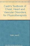 Cash's textbook of chest, heart and vascular disorders for physiotherapists
